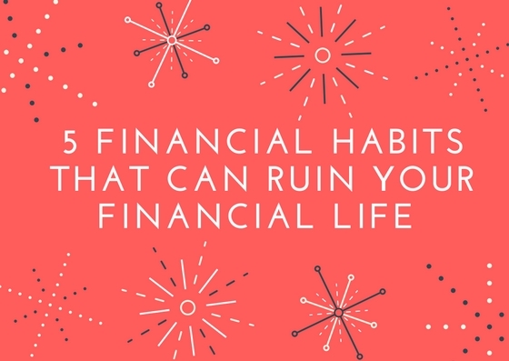 BAD FINANCIAL HABITS
